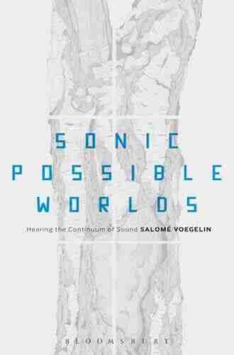 Sonic Possible Worlds: Hearing the Continuum of Sound