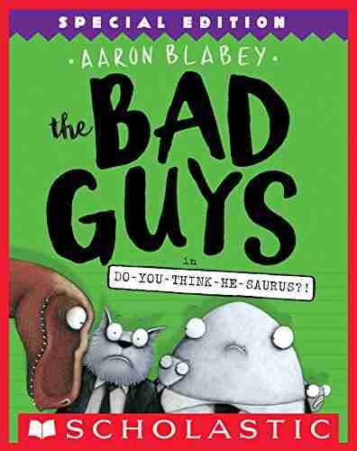 The Bad Guys in Do You Think He Saurus? : Special Edition (The Bad Guys #7)