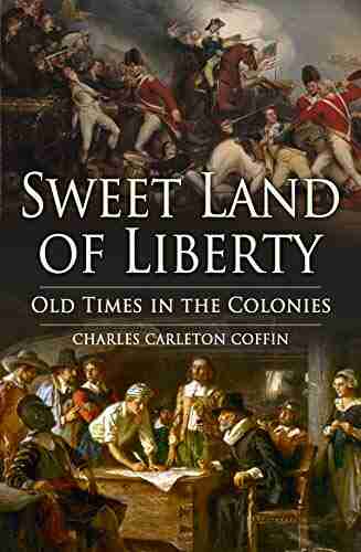 Sweet Land of Liberty: Old Times in the Colonies