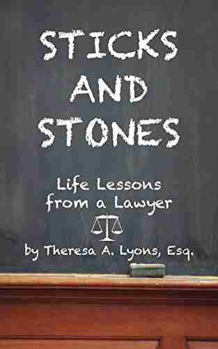 Sticks and Stones: Life Lessons From a Lawyer