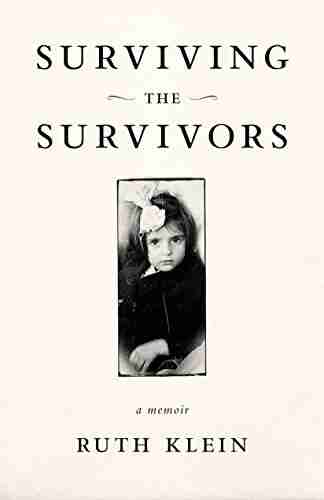 Surviving the Survivors: A Memoir