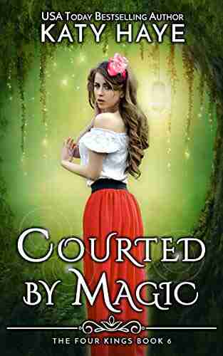 Courted by Magic: A sweet historical fantasy romance (The Four Kings 6)