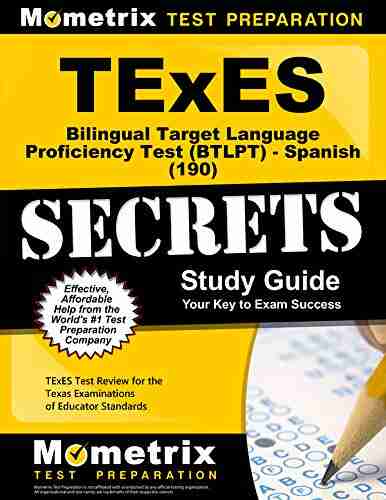 TExES Bilingual Target Language Proficiency Test (BTLPT) Spanish (190) Secrets Study Guide: TExES Test Review For The Texas Examinations Of Educator Standards