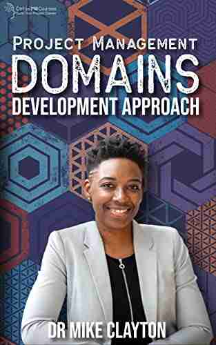 Project Management Domains: Development Approach: Development Approach And Life Cycle: Tailoring The Big Choices