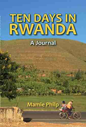 Ten Days In Rwanda: A Journal