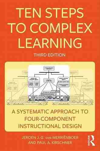 Ten Steps To Complex Learning: A Systematic Approach To Four Component Instructional Design