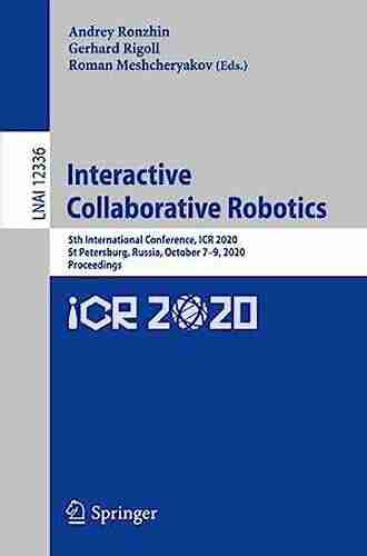 Interactive Collaborative Robotics: 5th International Conference ICR 2020 St Petersburg Russia October 7 9 2020 Proceedings (Lecture Notes in Computer Science 12336)