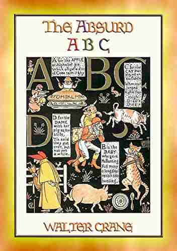 THE ABSURD ABC A Satirical Look At The World Of Nursery Rhymes And Fairy Tales