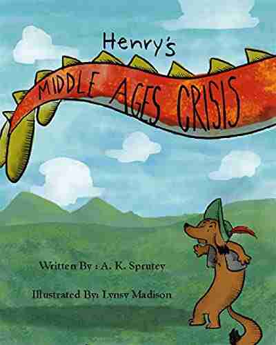 Henry s Middle Ages Crisis (The Adventures of Henry Snufflepup)