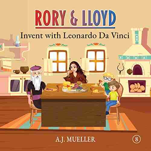 Rory Lloyd Invent With Leonardo Da Vinci (The Adventures Of Rory Lloyd)