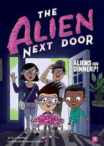 The Alien Next Door 2: Aliens for Dinner?