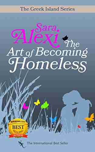 The Art Of Becoming Homeless (Greek Village 5)