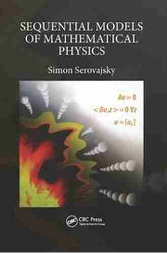 Sequential Models Of Mathematical Physics