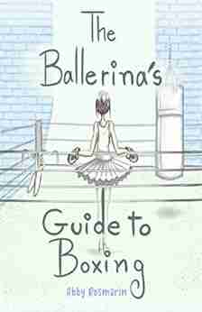 The Ballerina s Guide to Boxing