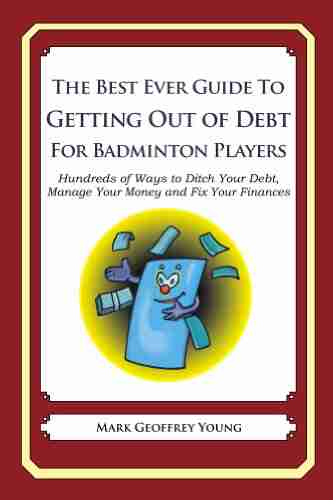 The Best Ever Guide To Getting Out Of Debt For Badminton Players