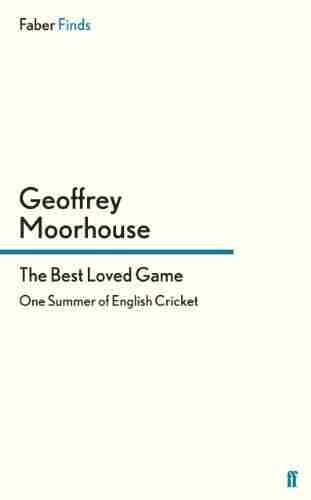 The Best Loved Game: One Summer of English Cricket (Faber Finds)