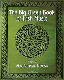 The Big Green Of Irish Music Vol 3: Airs Hornpipes Polkas