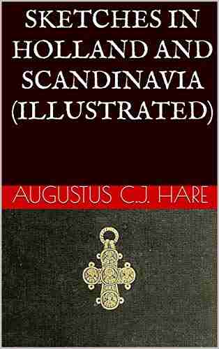 SKETCHES IN HOLLAND AND SCANDINAVIA (ILLUSTRATED)