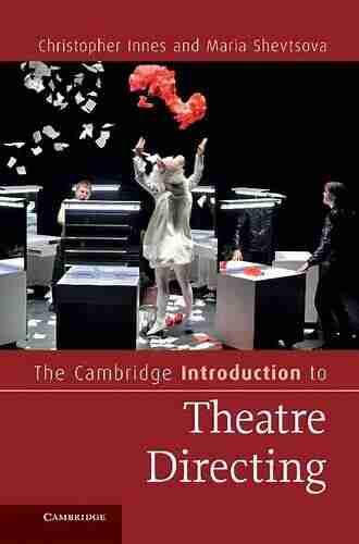 The Cambridge Introduction to Theatre Directing (Cambridge Introductions to Literature)