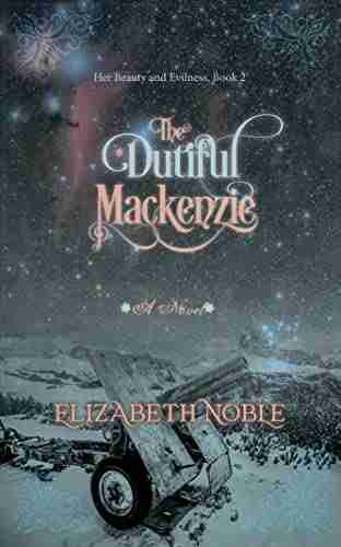 The Dutiful Mackenzie: A novel (Her Beauty and Evilness 2)