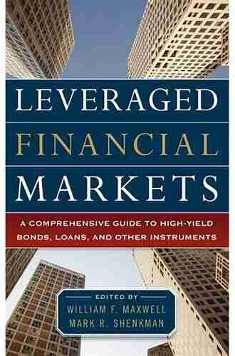 Leveraged Financial Markets: A Comprehensive Guide To Loans Bonds And Other High Yield Instruments (McGraw Hill Financial Education Series)