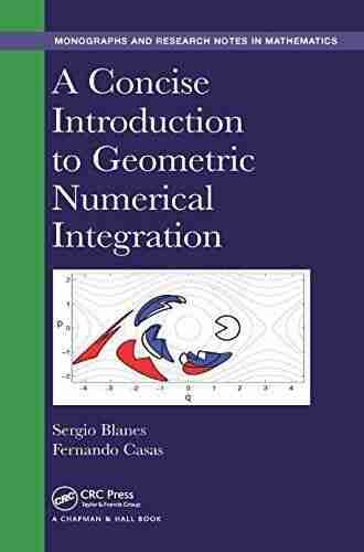 A Concise Introduction to Geometric Numerical Integration (Chapman Hall/CRC Monographs and Research Notes in Mathematics 23)