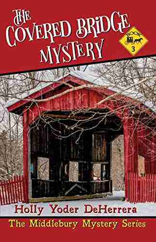 The Covered Bridge Mystery: 3 (The Middlebury Mystery Series)