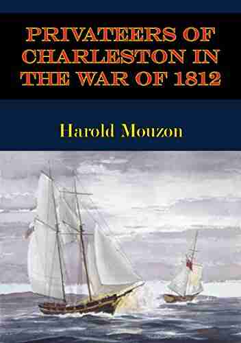 Privateers Of Charleston In The War Of 1812