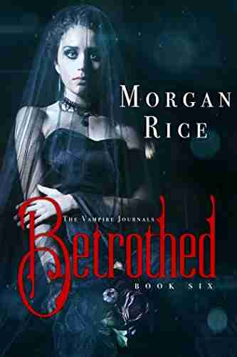 Betrothed (Book #6 In The Vampire Journals)