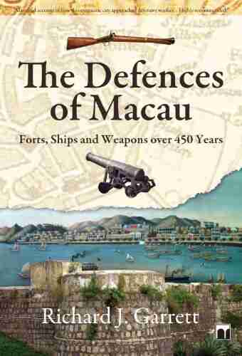 The Defences Of Macau Richard J Garrett