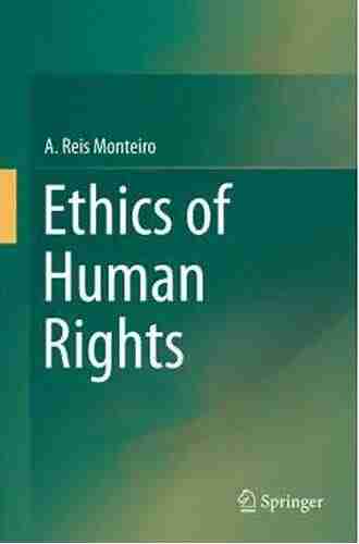 Ethics Of Human Rights A Reis Monteiro