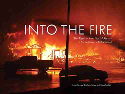 Into The Fire: The Fight To Save Fort McMurray