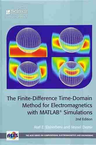 The Finite Difference Time Domain Method For Electromagnetics