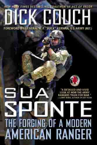 Sua Sponte: The Forging Of A Modern American Ranger