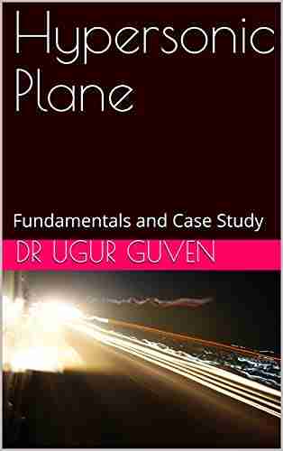 Hypersonic Plane: Fundamentals and Case Study