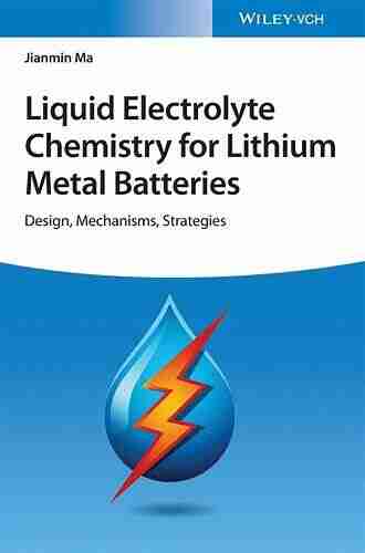 Liquid Electrolyte Chemistry For Lithium Metal Batteries: Design Mechanisms Strategies