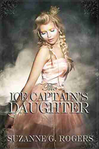 The Ice Captain s Daughter Suzanne G Rogers