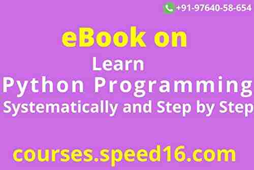 Learn Python Programming Systematically And Step By Step: Immensely Popular And Highly Demanded Programming Language In The World