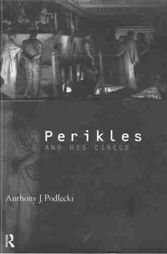 Perikles And His Circle Anthony J Podlecki