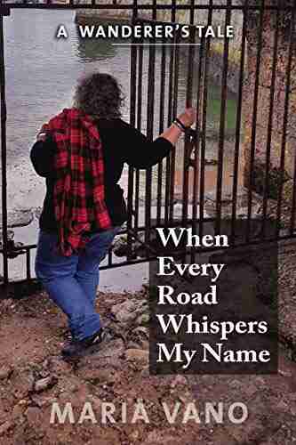 When Every Road Whispers My Name: A Wanderer s Tale