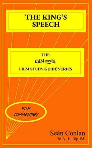 The King s Speech Film Commentary: Deepen your knowledge and understanding of this film (C N media Film Study Guide Series)