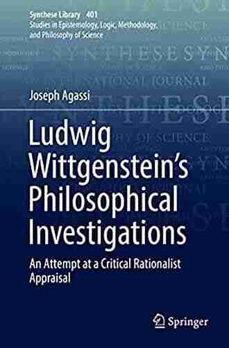 Ludwig Wittgenstein s Philosophical Investigations: An Attempt at a Critical Rationalist Appraisal (Synthese Library 401)