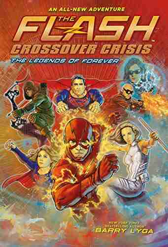 The Flash: The Legends of Forever (Crossover Crisis #3) (The Flash: Crossover Crisis)