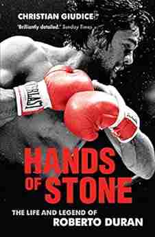 Hands of Stone: The Life and Legend of Roberto Duran