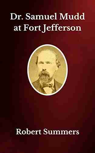 Dr Samuel Mudd At Fort Jefferson (The Life Of Dr Samuel A Mudd 2)