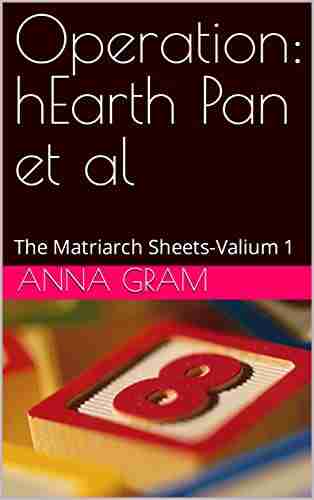 Operation: Hearth Pan Et Al: The Matriarch Sheets Valium 1 (The Matriarch Sheets Valium I)