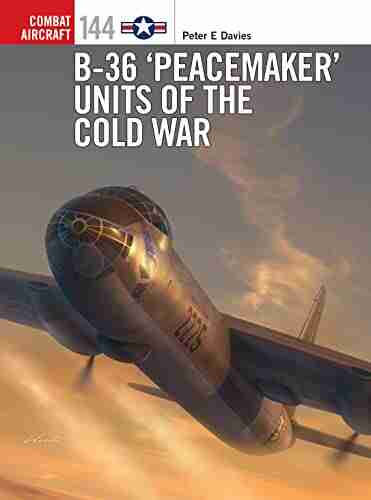 B 36 Peacemaker Units Of The Cold War (Combat Aircraft)