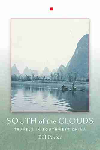 South Of The Clouds: Travels In Southwest China