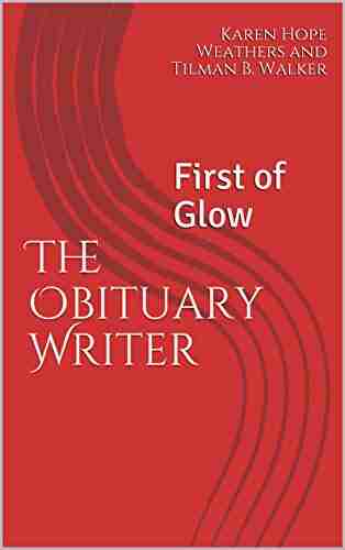 The Obituary Writer: First of Glow