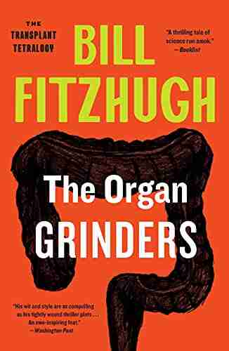 The Organ Grinders (The Transplant Tetralogy 3)